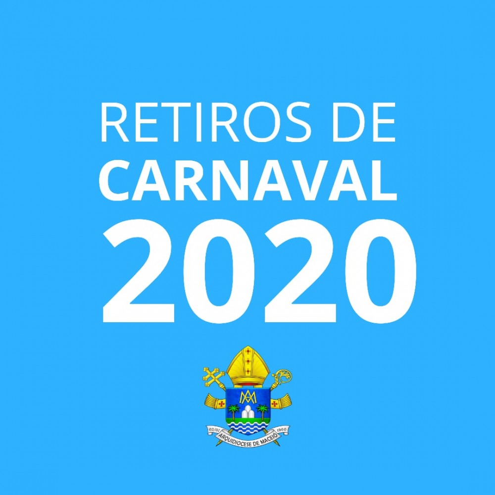 CARNAVAL NA FÉ! Arquidiocese de Maceió divulga horários e locais de retiros de Carnaval