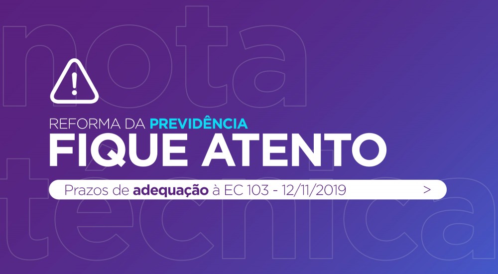 REFORMA DA PREVIDÊNCIA - Prazos exigem atenção de gestores
