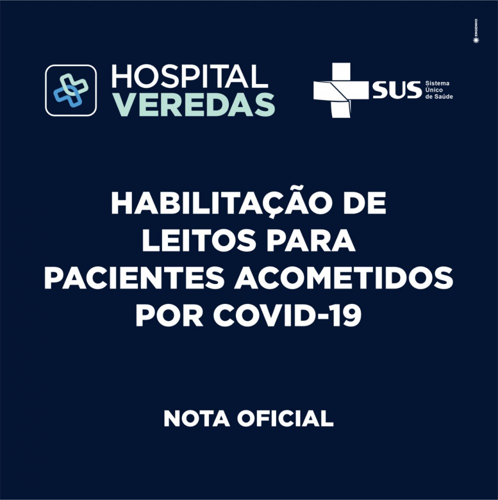 Hospital Veredas divulga NOTA sobre ampliação de 20 leitos podendo aumentar ainda mais para  pacientes do SUS com a Covid-19